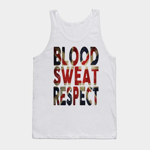 Blood, Sweat, Respect - UK Tank Top by Vitalitee